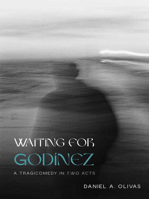 Title details for Waiting for Godínez by Daniel A. Olivas - Available